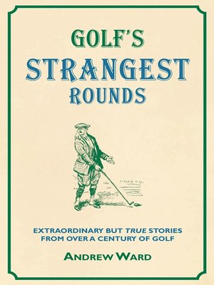 cover image of Golf's Strangest Rounds